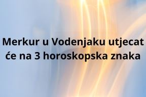 Merkur u Vodenjaku utjecat će na 3 horoskopska znaka.jpg