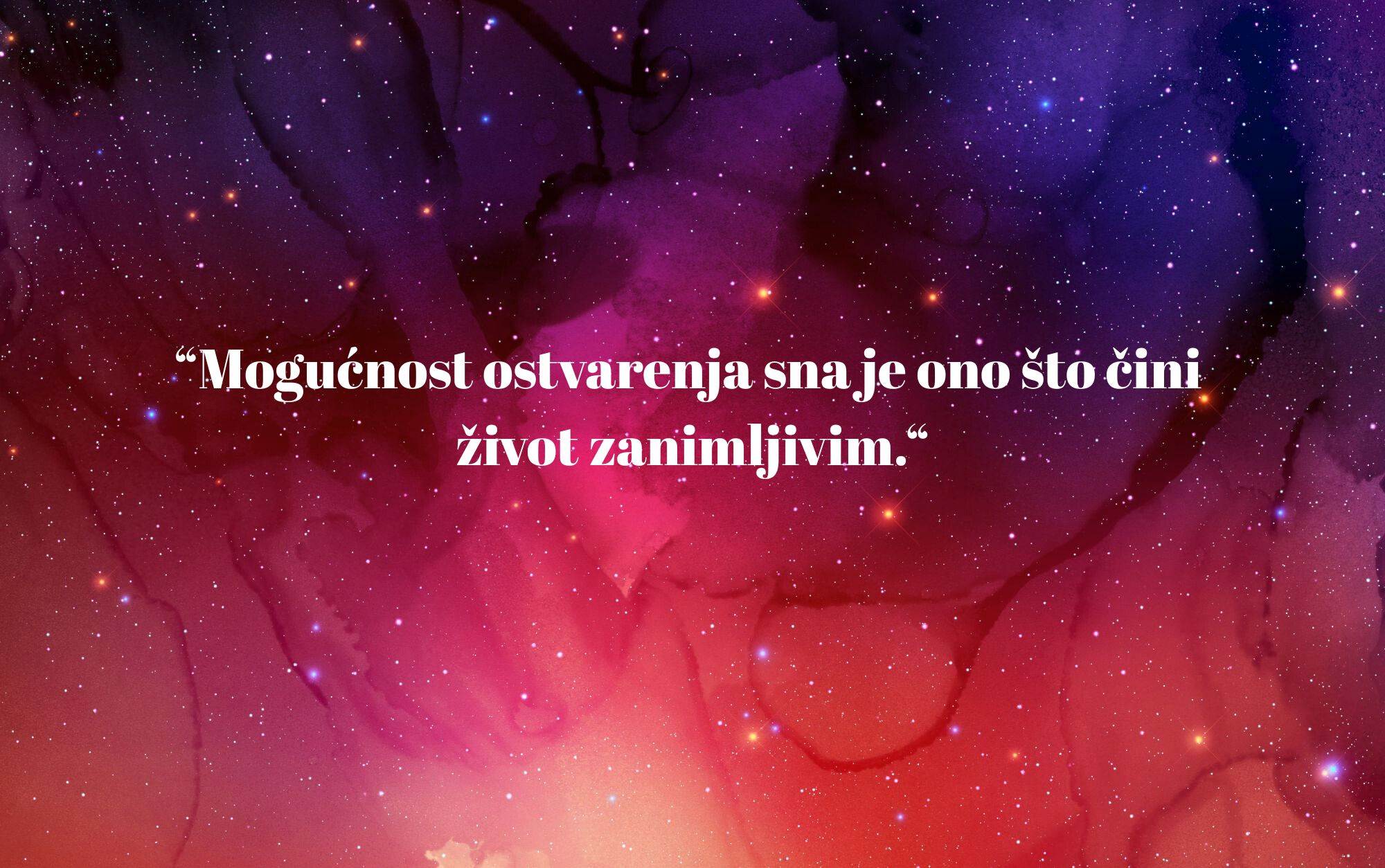 “Mogućnost ostvarenja sna je ono što čini život zanimljivim.“.jpg